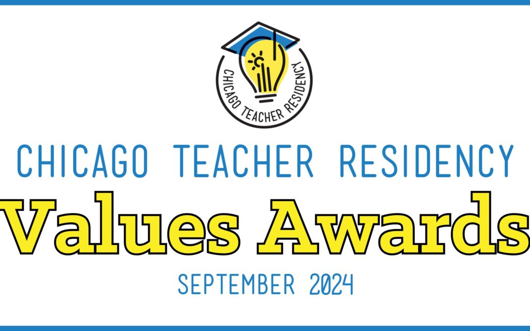 Chicago Teacher Residency Recognizes Ten Values Award Recipients